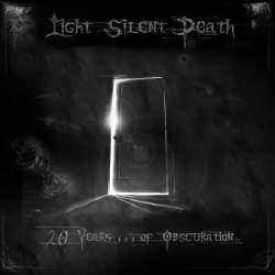 Light Silent Death : 20 Years... of Obscuration